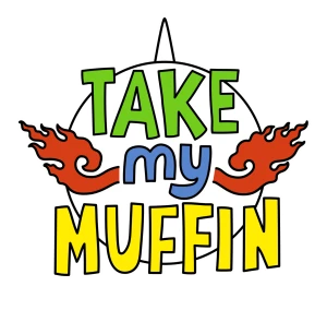 Take My Muffin